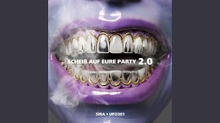 Scheiß auf eure Party 2.0 - SIRA & Ufo361
