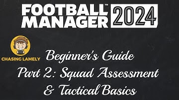 Squad & Tactical Basics | Football Manager 2024 | Beginner