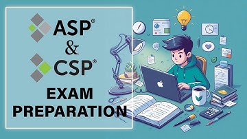 ASP & CSP Exam Preparation