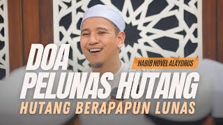DOA PELUNAS HUTANG: Habib Novel Alaydrus