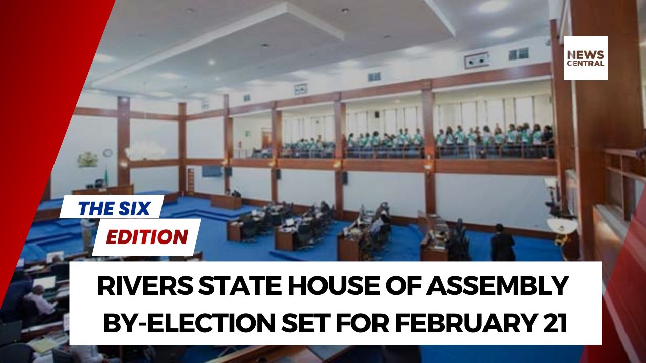 Rivers State House of Assembly By-Election Set for February 21 - YouTube