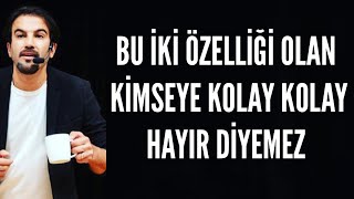 Bu İki̇ Özelli̇ği̇ Olan Ki̇mseye Kolay Kolay Hayir Di̇yemez