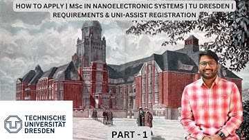 HOW TO APPLY | Msc IN NANOELECTRONIC SYSTEMS | TU DRESDEN | PART 1| REQUIREMENTS & UNI-ASSIST