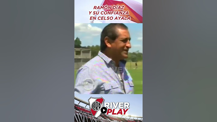 Ramon Diaz y su confianza desde el principio en Celso Ayala