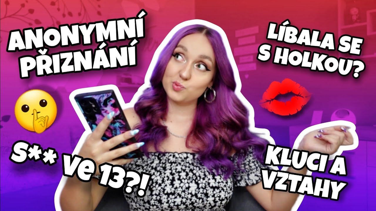 VAŠE ANONYMNÍ PŘIZNÁNÍ / VZTAHY A KLUCI, LÍBALA SE S HOLKOU?