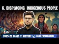 Displacing Indigenous people chapter 6 class 11 history easy summary explanation 2025-26