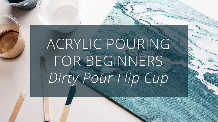 Acrylic Pouring for Beginners, Dirty Pour Flip Cup Technique