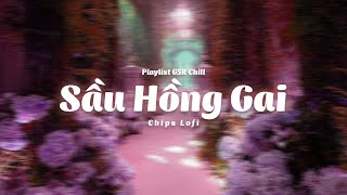 Sầu Hồng Gai || Playlist G5R Chill ~ Sầu Hồng Gai, Hồng Tàn, Cafe Không Đường,....