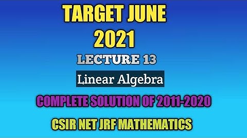 Lec 13 || Subspace || Linear Algebra || PYQ from 2011-2021 || Target CSIR NET JRF MATHS  JUNE 2021