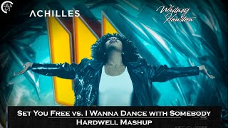 Set You Free vs.  I Wanna Dance with Somebody (Hardwell Mashup)