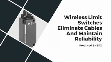 Wireless Limit Switches Eliminate Cables And Maintain Reliability - BPX Electro Mechanical Co. Ltd
