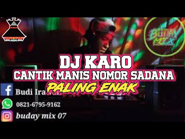 DJ KARO CANTIK MANIS NOMOR SADANA JUNGLE DUTCH PALING ENAK 2021 [BUDAY MIX ] #TANA KARO BERGETAR class=