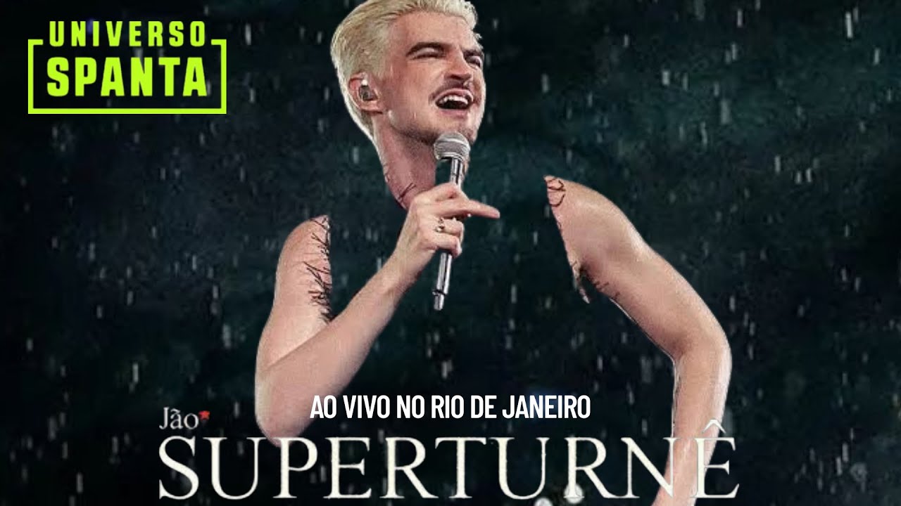 Jão - SUPERTURNÊ (Ao Vivo No Rio de Janeiro / Universo Spanta 2025)