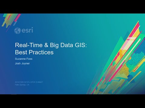 Real-Time & Big Data GIS: Best Practices