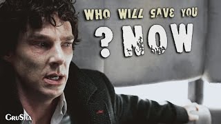 sherlock || who will save you now