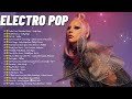 Best Of Electro Pop 2000s 2010s Lady Gaga Avicii Ne Yo Ke Ha Rihanna Zedd Justin Bieber