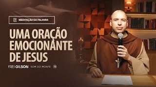 Uma oração emocionante de Jesus por nós | (Jo 17, 11b-19) #1980