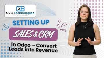 Sales & CRM in Odoo – Convert Leads into Revenue |  O2B Technologies