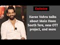 Exclusive: Karan Vohra talks about Main Hoon Saath Tere, bond with Ulka, new OTT project, and more