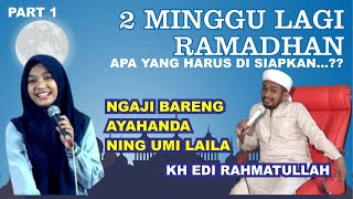 Ngaji bareng Ayahanda NING UMI LAILA KH. EDI RAHMATULLAH || menyambut datangnya bulan Ramadhan part1