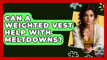 Can A Weighted Vest Help With Meltdowns? - Answers About Autism