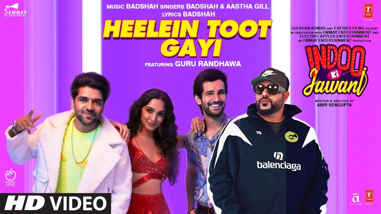 Heelein Toot Gayi(Full Song)Indoo Ki Jawani|Badshah,Guru Randhawa,Kiara Advani,Aditya S, Aastha Gill