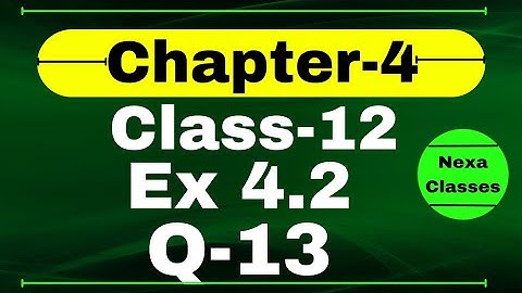 Class 12 Ex 4.2 Q13 Math | Determinants | Q13 Ex 4.2 Class 12 Math | Ex 4.2 Q13 Class 12 Math