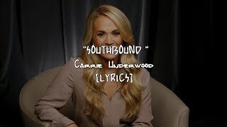 Carrie Underwood - Southbound (Lyrics)