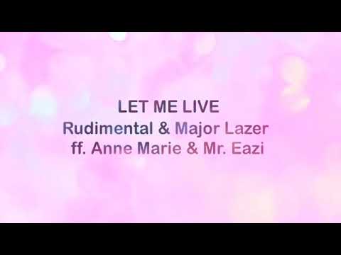 Rudimental & major lajer ft anne marie & mr eazi - let me live lirik + terjemahan