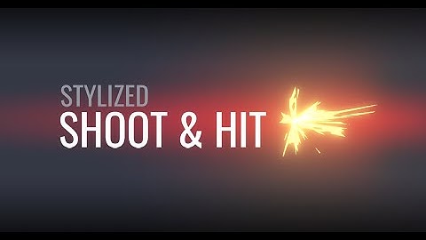 Unity Game FX - Stylized Shoot & Hit Vol.1
