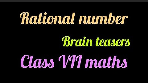 Rational numbers | class 7 maths | brain teaser of chapter 1| how to solve brain teaser of chapter 1
