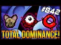 TOTAL DOMINANCE! - The Binding Of Isaac: Afterbirth+ #842