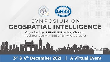 Symposium on Geospatial Intelligence | IEEE-GRSS | Day 2 | 4 December, 2021