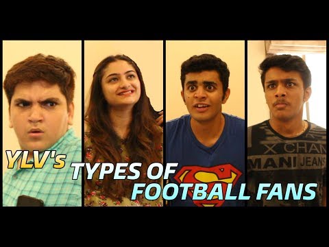 YLV's Types of Football Fans | FIFA Fans | Yash Lalwani Vines | FIFA 2018