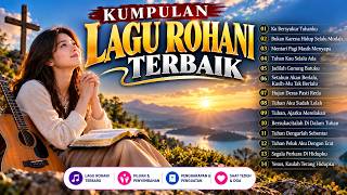 14 Lagu Rohani Terbaru 2026 🙏 Saat Hidup Terasa Berat, Tuhan Selalu Ada | Pakpahan 