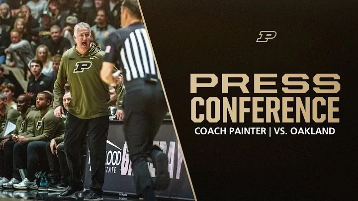 Coach Matt Painter Postgame Press Conference vs. Oakland | Purdue Men's Basketball