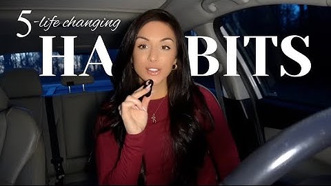 5 small HABITS that will change YOUR life forever