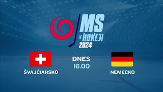 2024 IIHF Majstrovstvá sveta Švajčiarsko - Nemecko (23.5.2024 o 16:00 na JOJŠ PORT)