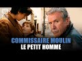 Commissaire Moulin  Le petit homme   Yves Renier   Film complet  Saison 6   Ep 5  PM