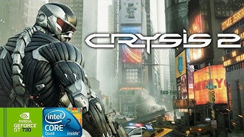 Crysis 2 | GT730 2GB DDR3 | Core 2 Quad Q9400 | 6GB RAM DDR2