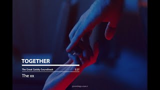 Video thumbnail of "Together [The xx - Lyrics]"