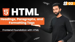 HTML Headings, Paragraphs & Formatting Tags | Day 2 | Fronted Foundation with HTML
