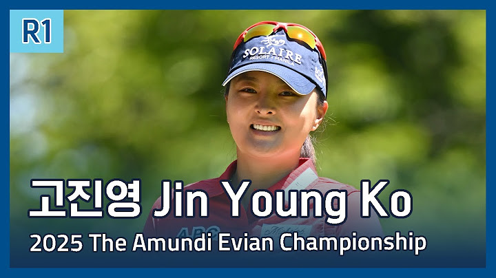 고진영 Jin Young Ko | LPGA 2025 The Amundi Evian Championship 1라운드 하이라이트