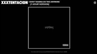 XXXTENTACION - I Don't Wanna Do This Anymore (1 Hour Version)