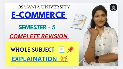 E-COMMERCE || UITLEG VAN HET HELE ONDERWERP | SEM-5 | OSMANIA UNIVERSITY |‎@shivanipallela