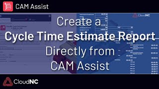 Create a Cycle Time Estimate Directly from CAM Assist