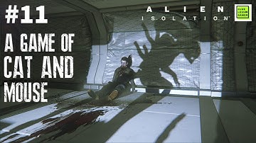 "A Game Of Cat & Mouse" | Alien Isolation Gameplay Part - 11