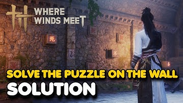Where Winds Meet - Solve The Puzzle On The Wall Solution