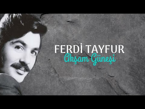 Ferdi Tayfur - Akşam Güneşi