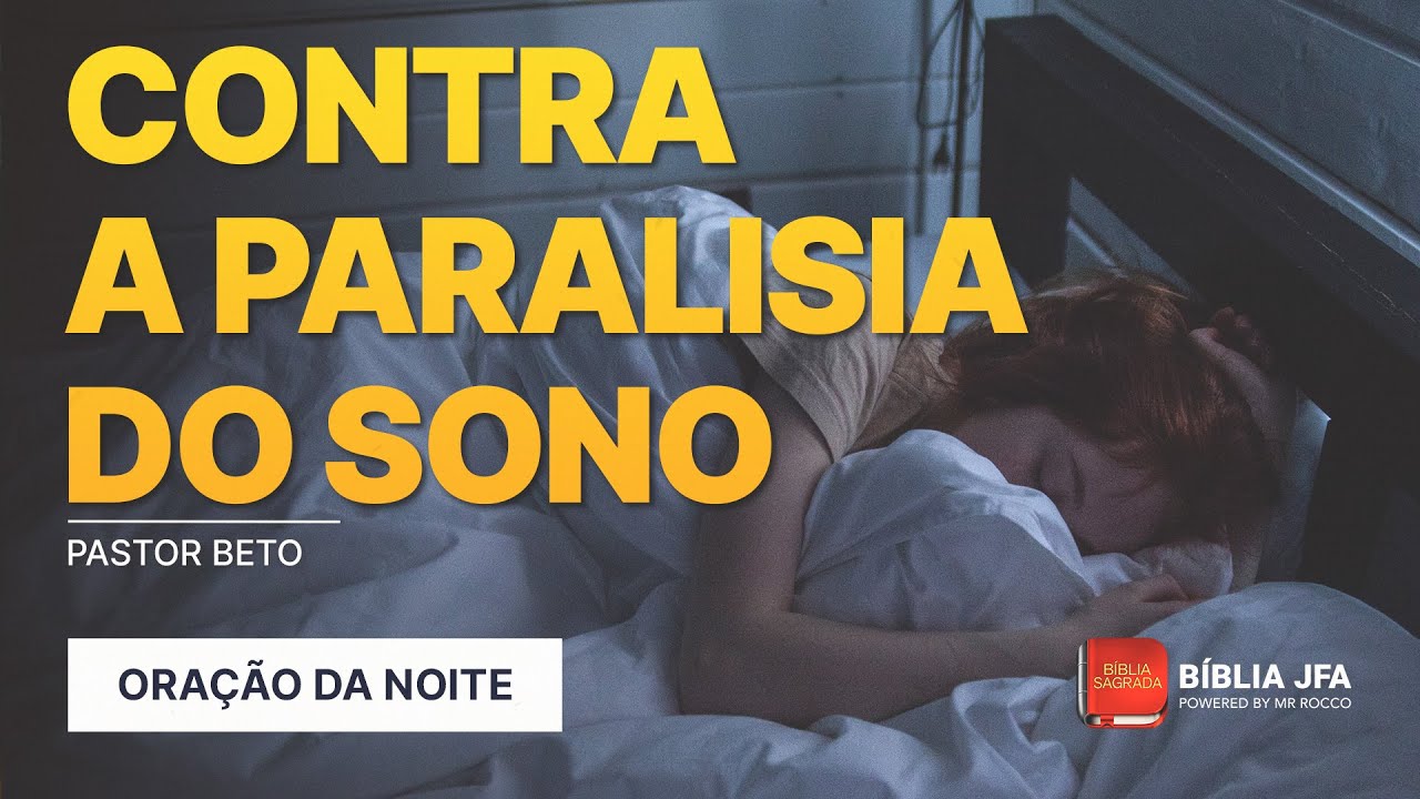 ORAÇÃO DA NOITE | CONTRA A PARALISIA DO SONO 💤 - Bíblia JFA Offline ...